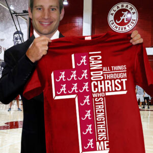Alabama Faith T-Shirt I Can Do All Things Through Christ Who Strengthens Me Fans Gifts