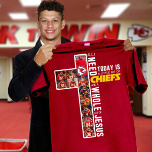 All I Need Today Is Little Bit Of Chiefs Shirt And Whole Lot Jesus Kansas Chiefs Fan Merch