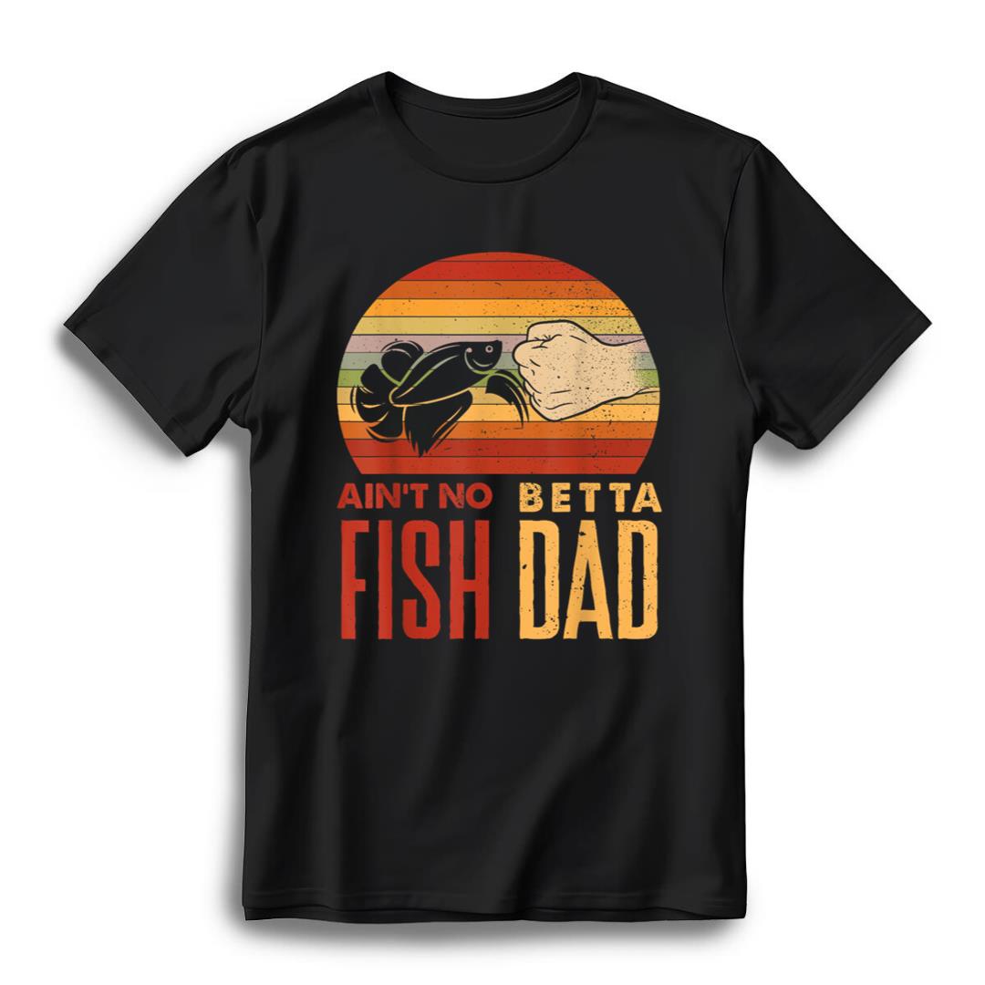 Aquascaping - Ain’t No Betta Fish Dad Funny Aquarium T-Shirt - Black, XL