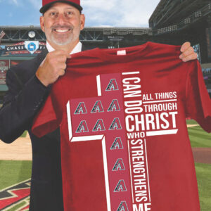 Arizona Diamondbacks Faith Fan Shirt I Can Do All Things Through Christ Who Strengthens Me