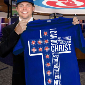 Chicago Cubs Faith Shirt I Can Do All Things Through Christ Who Strengthens Me Fan Gifts