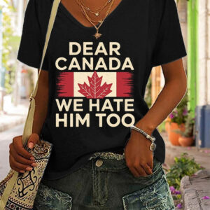 Dear Canada We Hate Him Too V-neck Shirt For Women Canadian Shirt Anti Trump Merch
