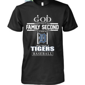 God First Family Second Then Detroit Tigers Baseball T Shirt