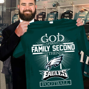 God First Family Second Then Eagles Football Shirt Best Gifts For Philadelphia Eagles Fans
