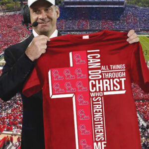 I Can Do All Things Through Christ Ole Miss Rebels T-Shirt Gifts For Football Fan