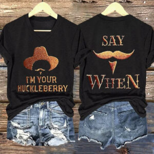 I'm Your Huckleberry Say When V-neck Shirt Doc Holliday Shirt Gifts For Mom