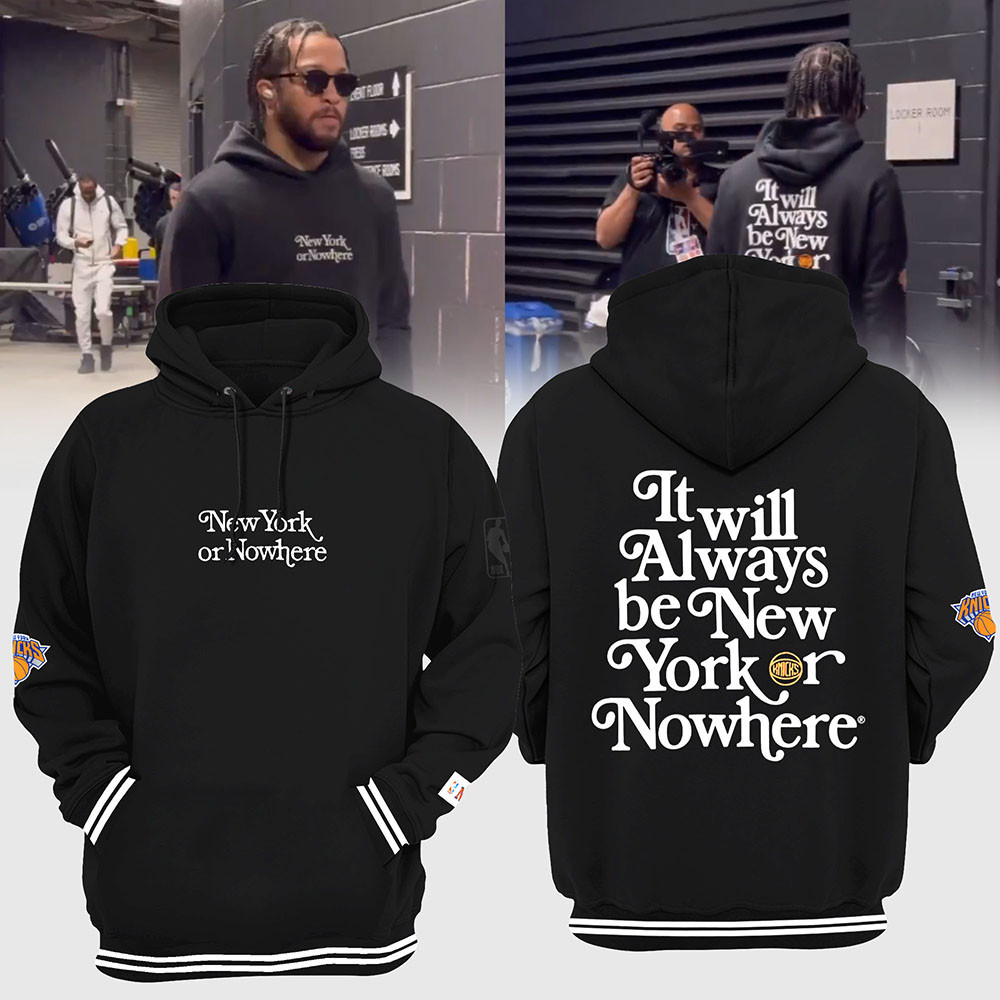 Jalen Hurts It Will Always New York or Nowhere Hoodie Unique Best Gifts For NY Knicks Fans
