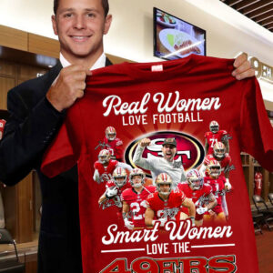 Real Women Love Football Smart Women Love 49Ers Shirt Fan 49Ers Gifts For Women