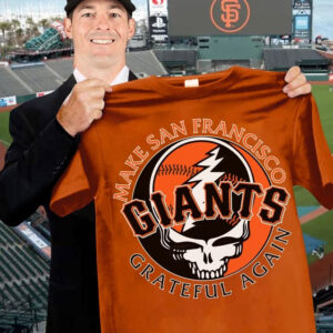 SF Giants Make San Francisco Grateful Again T-Shirt Grateful Dead SF Giants Fan Merch Gifts