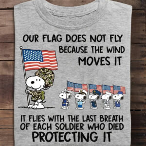 Snoopy Our Flag Doesn't Fly Because Wind Moves It Shirt Patriotic Cute Memorial Day Gifts