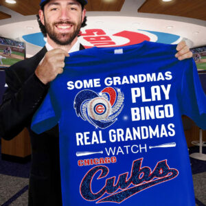 Some Grandmas Play Bingo Real Ones Watch Chicago Cubs T-Shirt For Grandma Baseball Lovers