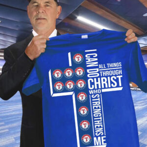 Texas Rangers Fath T-Shirt I Can Do All Things Through Christ Who Strengthens Me Fan Gifts