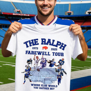 The Ralph Farewell Tour 2025 Shirt Where Else Would You Rather Be Buffalo Bills Fan Gifts